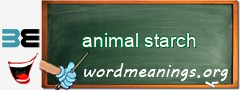 WordMeaning blackboard for animal starch